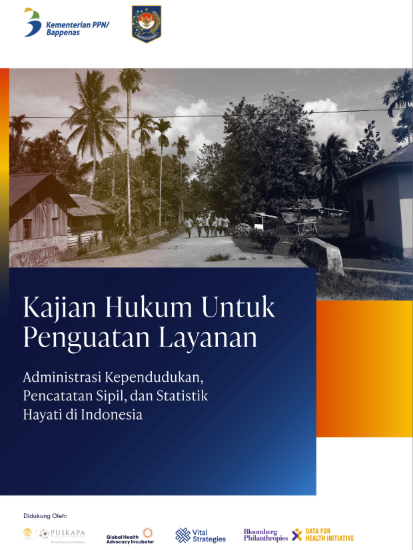 Kajian Hukum untuk Penguatan Layanan Administrasi Kependudukan, Pencatatan Sipil, dan Statistik Hayati di Indonesia
