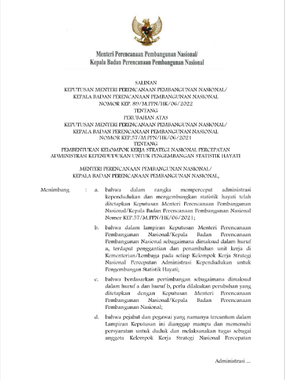 SK Menteri PPN/Kepala Bappenas Nomor Kep. 89/M.PPN/HK/06/2022 Tentang Perubahan Atas Keputusan Menteri PPN/Kepala Bappenas Nomor Kep. 57/M.PPN/HK/06/2021 Tentang Pembentukan Kelompok Kerja Strategi Nasional Percepatan Administrasi  Kependudukan Untuk Pengembangan Statistik Hayati